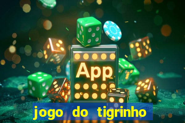 jogo do tigrinho aposta 5 reais